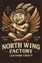 north wing factory